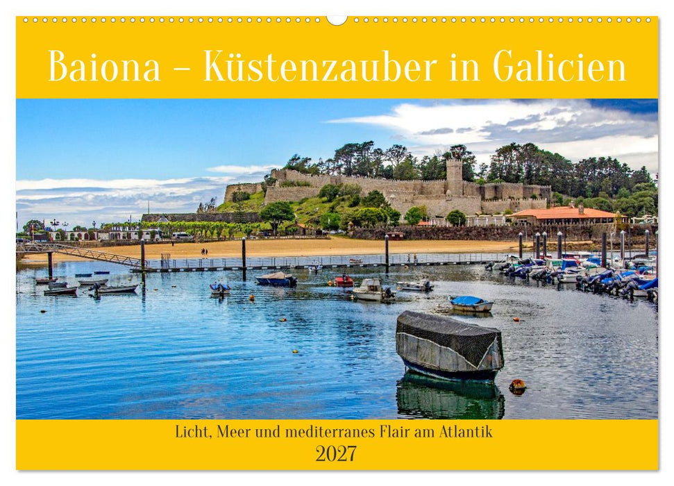 Baiona – Küstenzauber in Galicien (CALVENDO Wandkalender 2027)