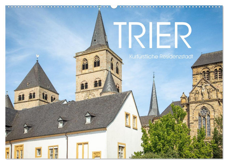 Kurfürstliche Residenzstadt Trier (CALVENDO Wandkalender 2027)