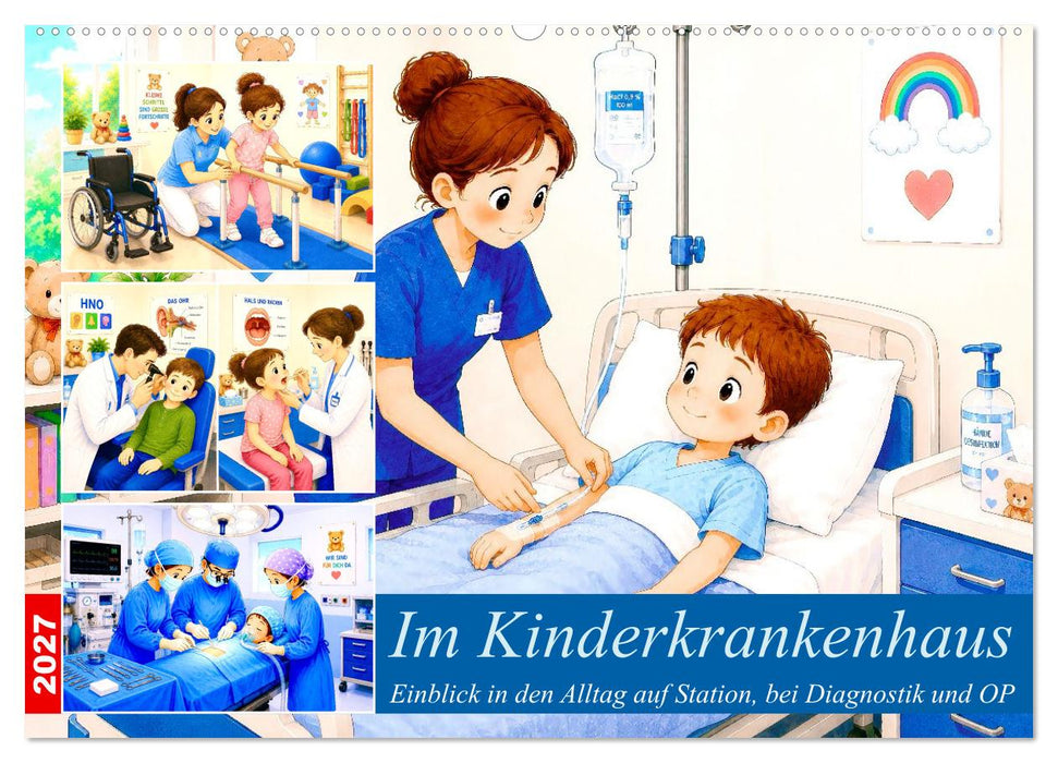 Im Kinderkrankenhaus (CALVENDO Wandkalender 2027)
