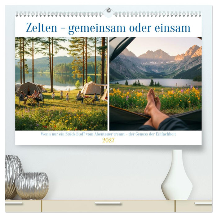 Zelten - gemeinsam oder einsam (CALVENDO Premium Wandkalender 2027)