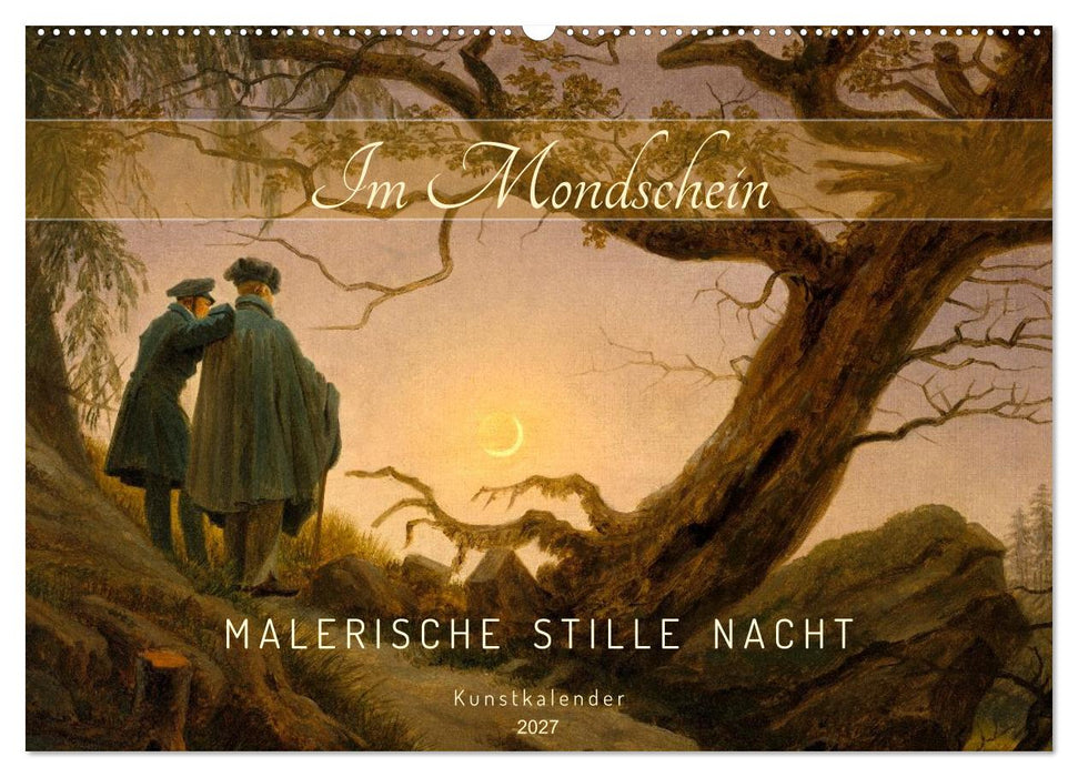 Im Mondschein. Malerische stille Nacht - Kunstkalender (CALVENDO Wandkalender 2027)
