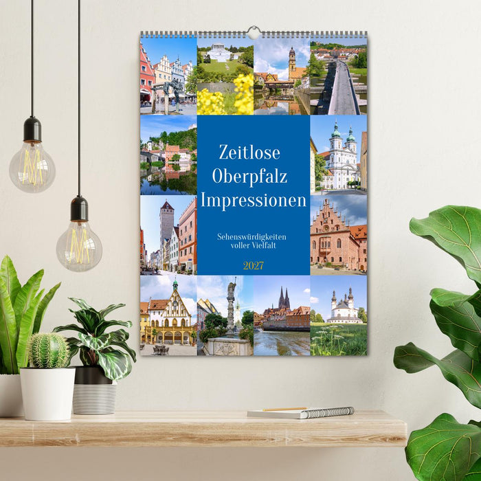 Zeitlose Oberpfalz Impressionen. Sehenswürdigkeiten voller Vielfalt (CALVENDO Wandkalender 2027)