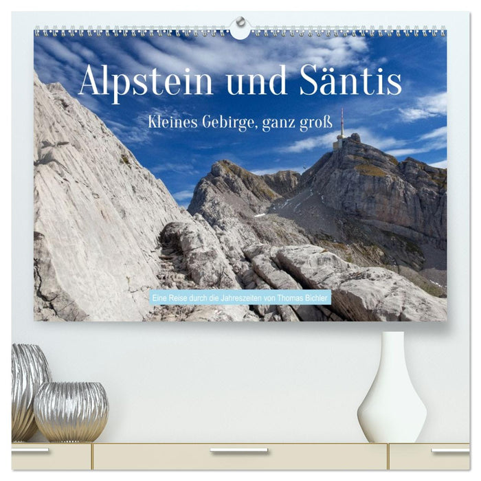 Alpstein und Säntis – Kleines Gebirge, ganz groß (CALVENDO Premium Wandkalender 2027)