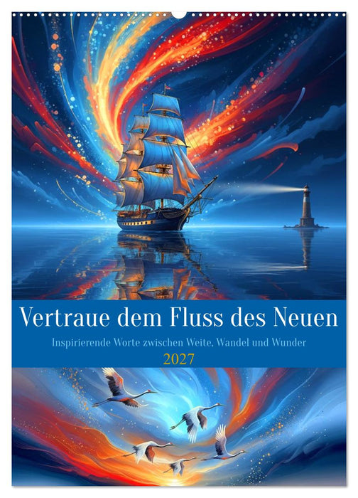 Vertraue dem Fluss des Neuen (CALVENDO Wandkalender 2027)