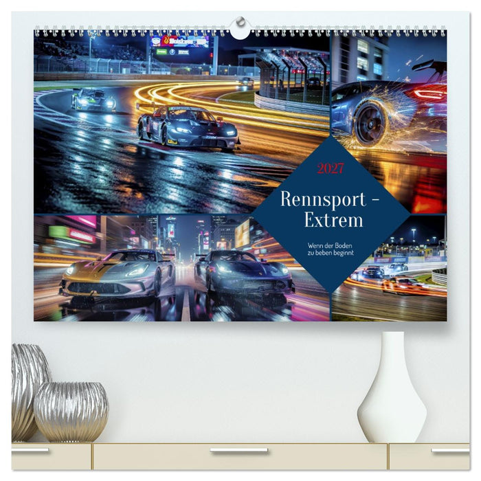 Rennsport - Extrem (CALVENDO Premium Wandkalender 2027)