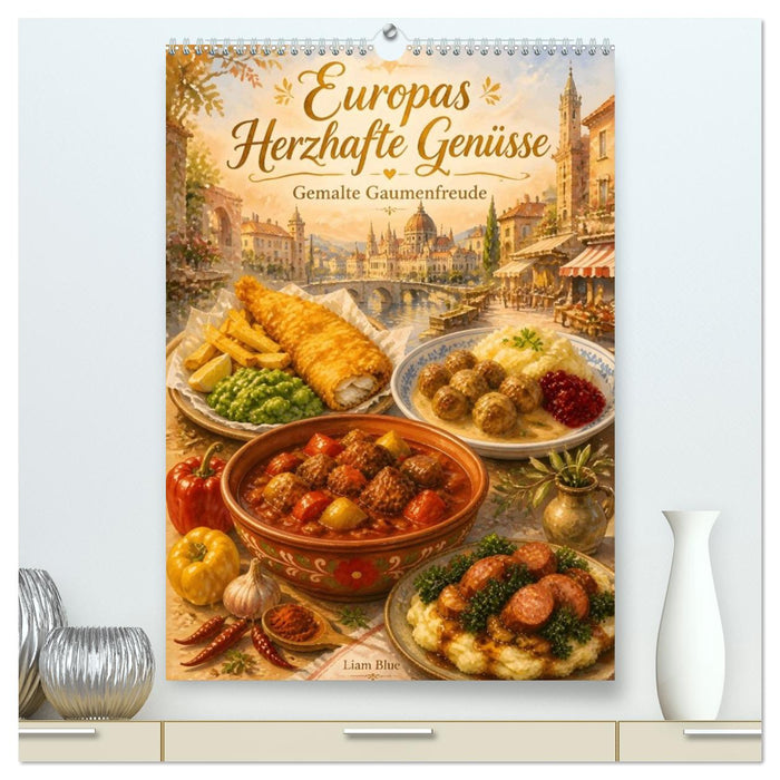 Europas Herzhafte Genüsse - Gemalte Gaumenfreuden (CALVENDO Premium Wandkalender 2027)