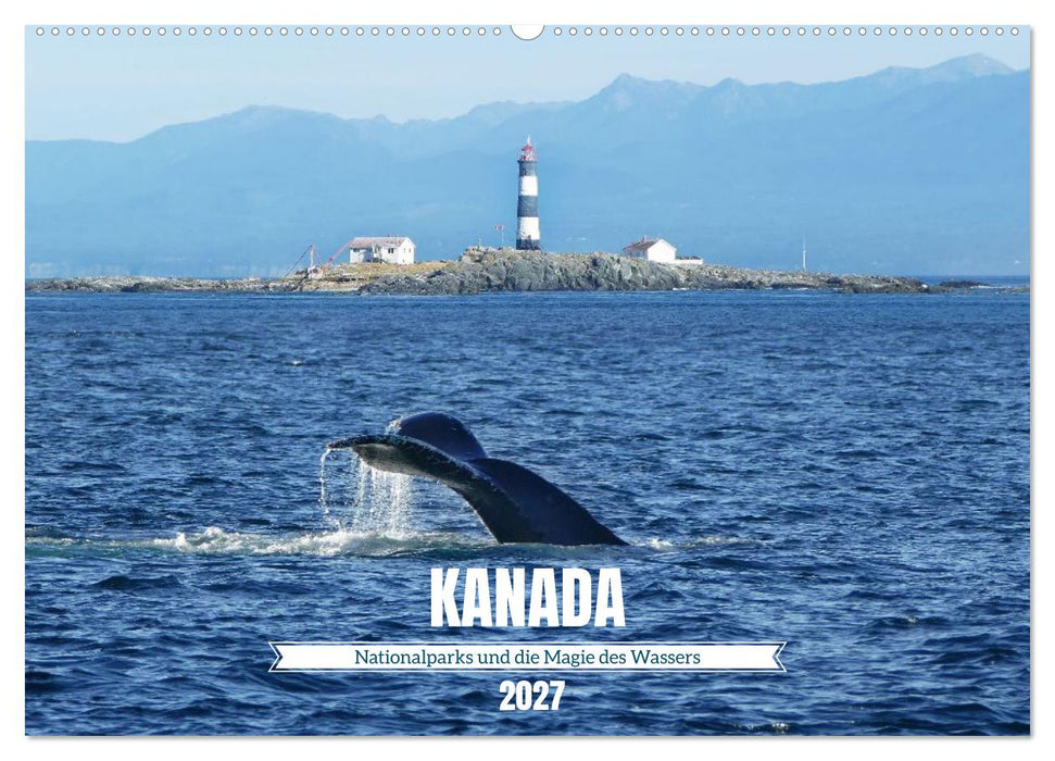 Kanada Nationalparks und die Magie des Wassers (CALVENDO Wandkalender 2027)