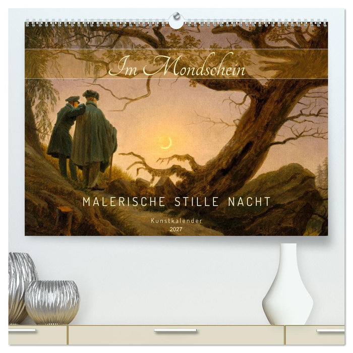 Im Mondschein. Malerische stille Nacht - Kunstkalender (CALVENDO Premium Wandkalender 2027)