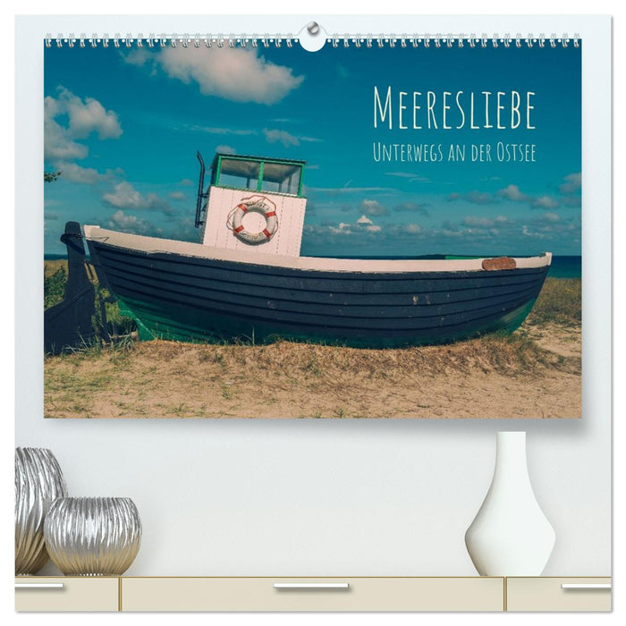 Meeresliebe. Unterwegs an der Ostsee (CALVENDO Premium Wandkalender 2027)