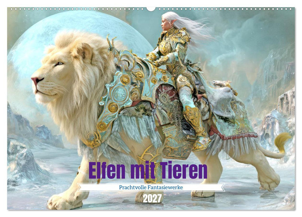 Elfen mit Tieren - Prachtvolle Fantasiewerke (CALVENDO Wandkalender 2027)
