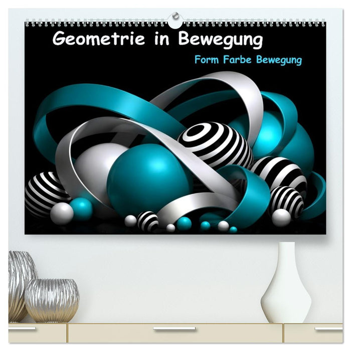 Geometrie in Bewegung Form Farbe Fantasie (CALVENDO Premium Wandkalender 2027)