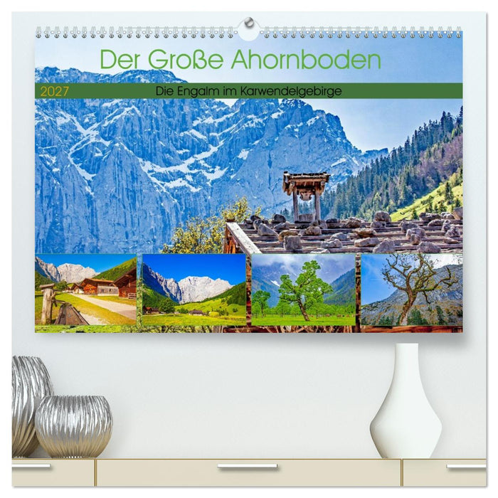 Der Große Ahornboden - Die Engalm im Karwendelgebirge (CALVENDO Premium Wandkalender 2027)