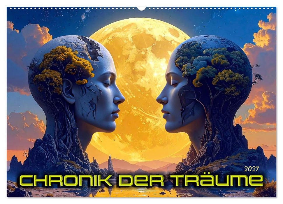 Chronik der Träume (CALVENDO Wandkalender 2027)