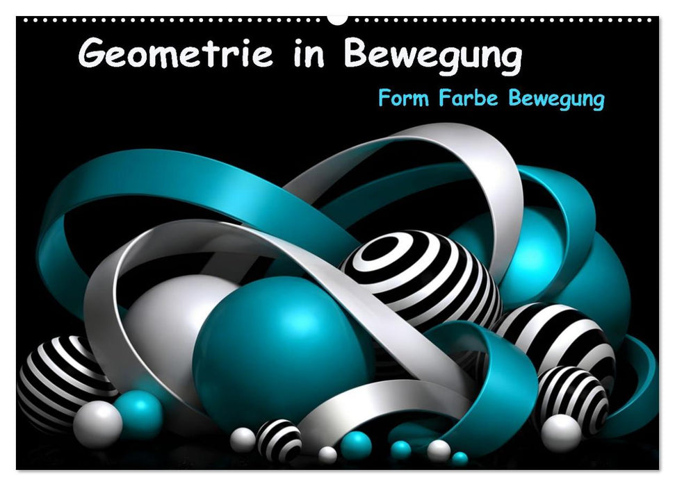 Geometrie in Bewegung Form Farbe Fantasie (CALVENDO Wandkalender 2027)