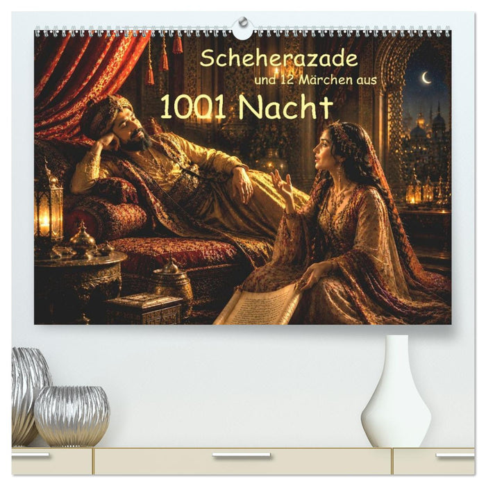 Scheherazade und 12 Märchen aus 1001 Nacht (CALVENDO Premium Wandkalender 2027)