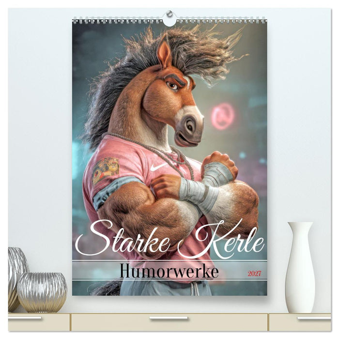 Starke Kerle - Humorwerke (CALVENDO Premium Wandkalender 2027)