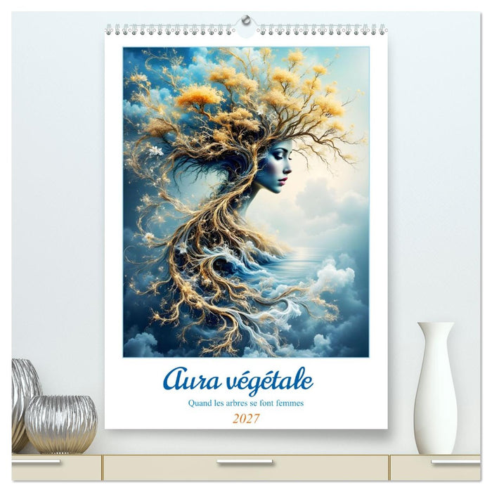 Aura végétale – Quand les arbres se font femmes (CALVENDO Calendrier supérieur 2027)