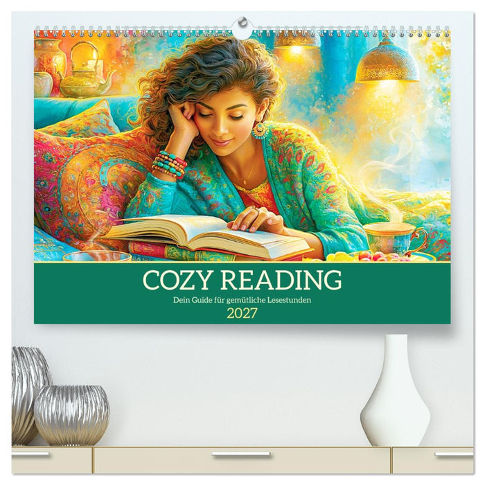 Cozy Reading. Dein Guide für gemütliche Lesestunden (CALVENDO Premium Wandkalender 2027)