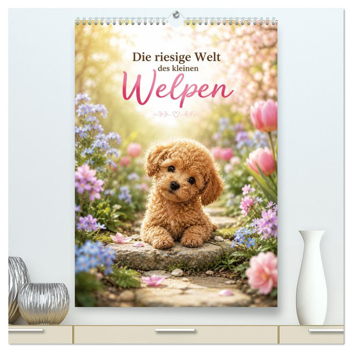 Die riesige Welt des kleinen Welpen (CALVENDO Premium Wandkalender 2027)
