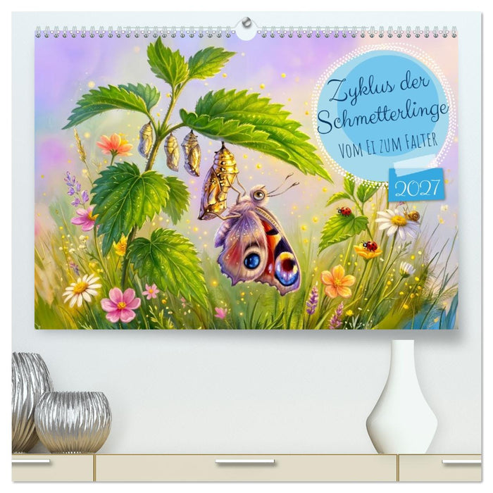 Zyklus der Schmetterlinge - Vom Ei zum Falter (CALVENDO Premium Wandkalender 2027)