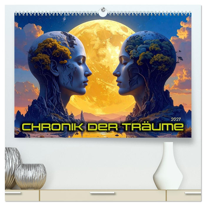Chronik der Träume (CALVENDO Premium Wandkalender 2027)