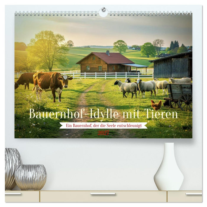 Bauernhof-Idylle mit Tieren (CALVENDO Premium Wandkalender 2027)