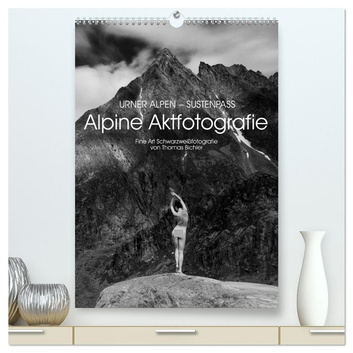 Alpine Aktfotografie: Urner Alpen - Sustenpass (CALVENDO Premium Wandkalender 2027)