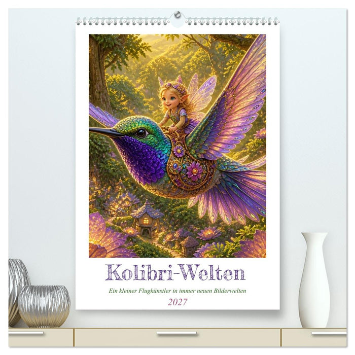 Kolibri-Welten (CALVENDO Premium Wandkalender 2027)