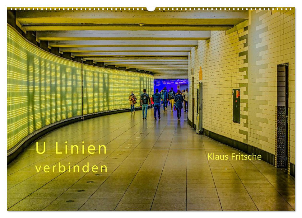 Ruhrbahn: U Linien verbinden (CALVENDO Wandkalender 2027)