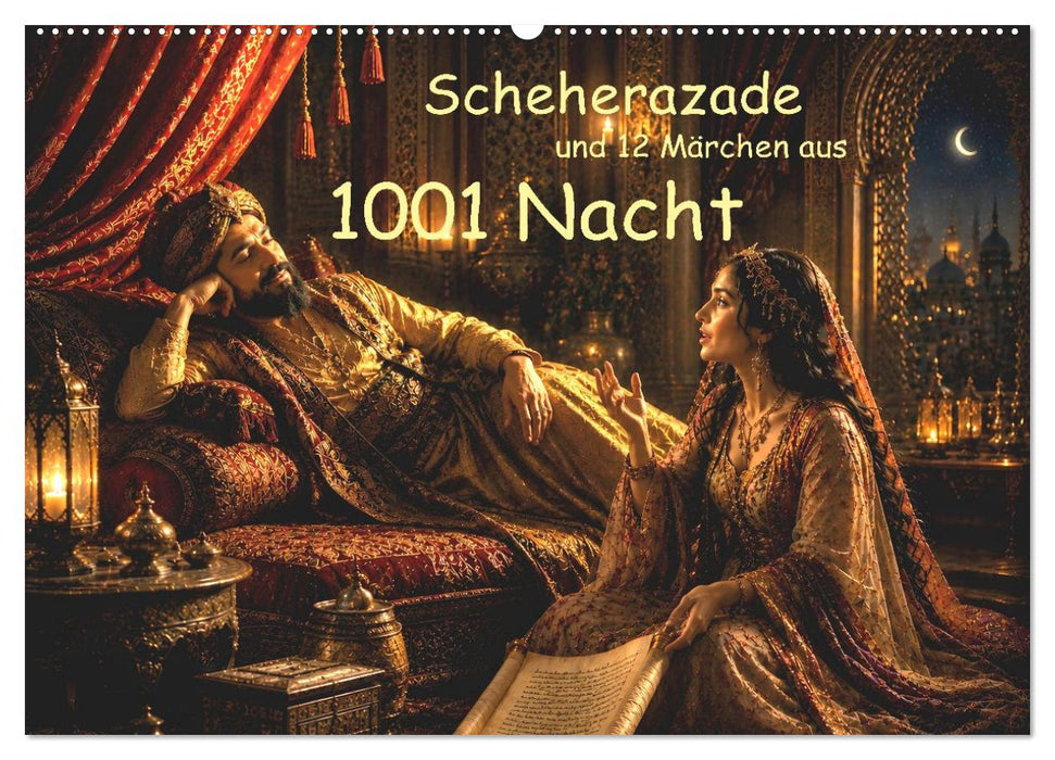 Scheherazade und 12 Märchen aus 1001 Nacht (CALVENDO Wandkalender 2027)