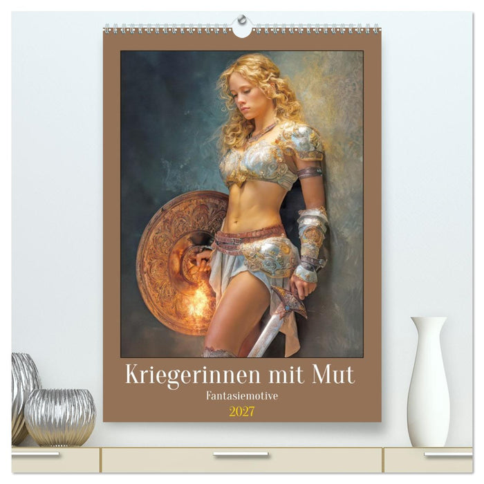 Kriegerinnen mit Mut - Fantasiemotive (CALVENDO Premium Wandkalender 2027)