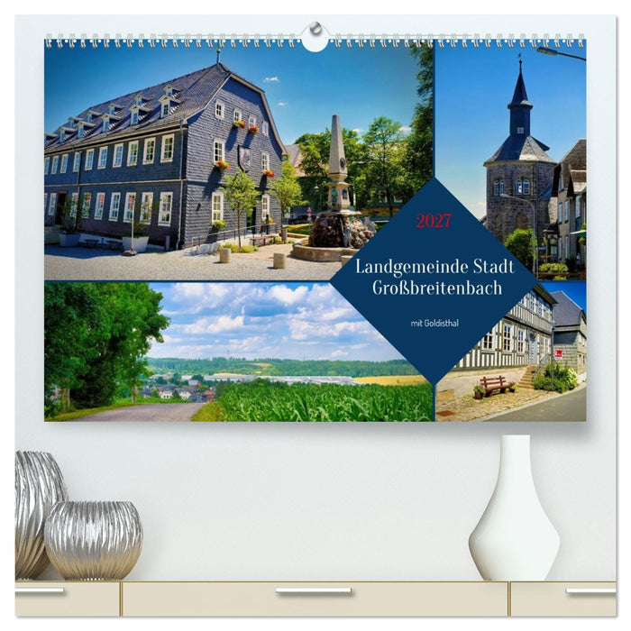 Landgemeinde Stadt Großbreitenbach - mit Goldisthal (CALVENDO Premium Wandkalender 2027)