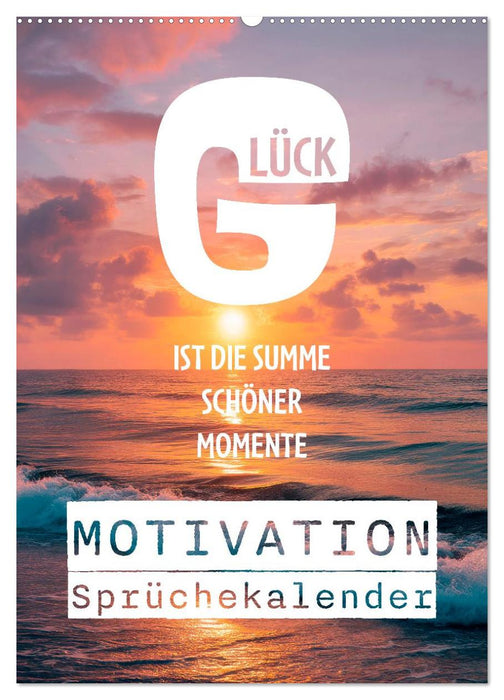 Motivation Sprüchekalender - Glück ist die Summe schöner Momente (CALVENDO Wandkalender 2027)
