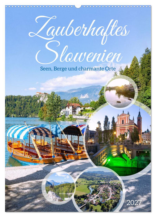 Zauberhaftes Slowenien. Seen, Berge und charmante Orte (CALVENDO Wandkalender 2027)