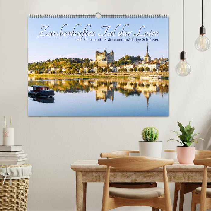 Zauberhaftes Tal der Loire. Charmante Städte und prächtige Schlösser (CALVENDO Wandkalender 2027)