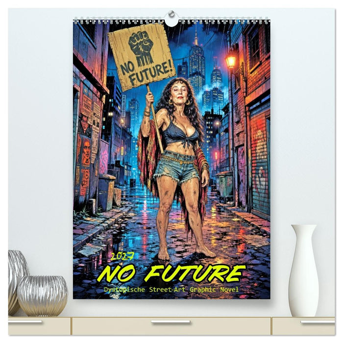 No Future: Dystopische Street-Art Graphic Novel (CALVENDO Premium Wandkalender 2027)