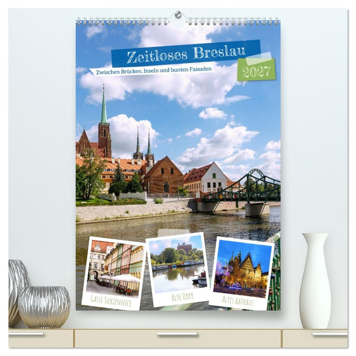 Zeitloses Breslau. Zwischen Brücken, Inseln und bunten Fassaden (CALVENDO Premium Wandkalender 2027)