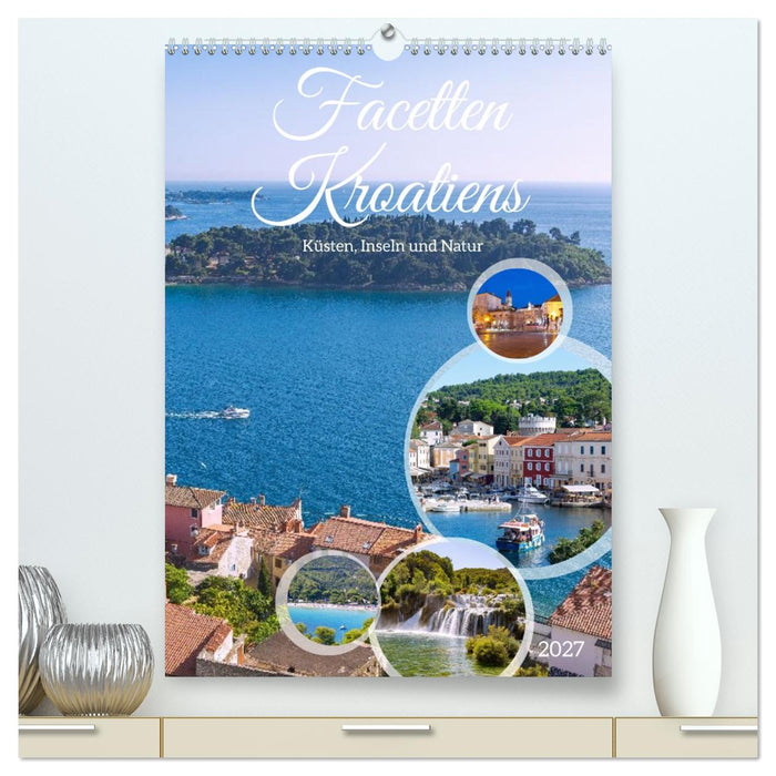 Facetten Kroatiens. Küsten, Inseln und Natur (CALVENDO Premium Wandkalender 2027)