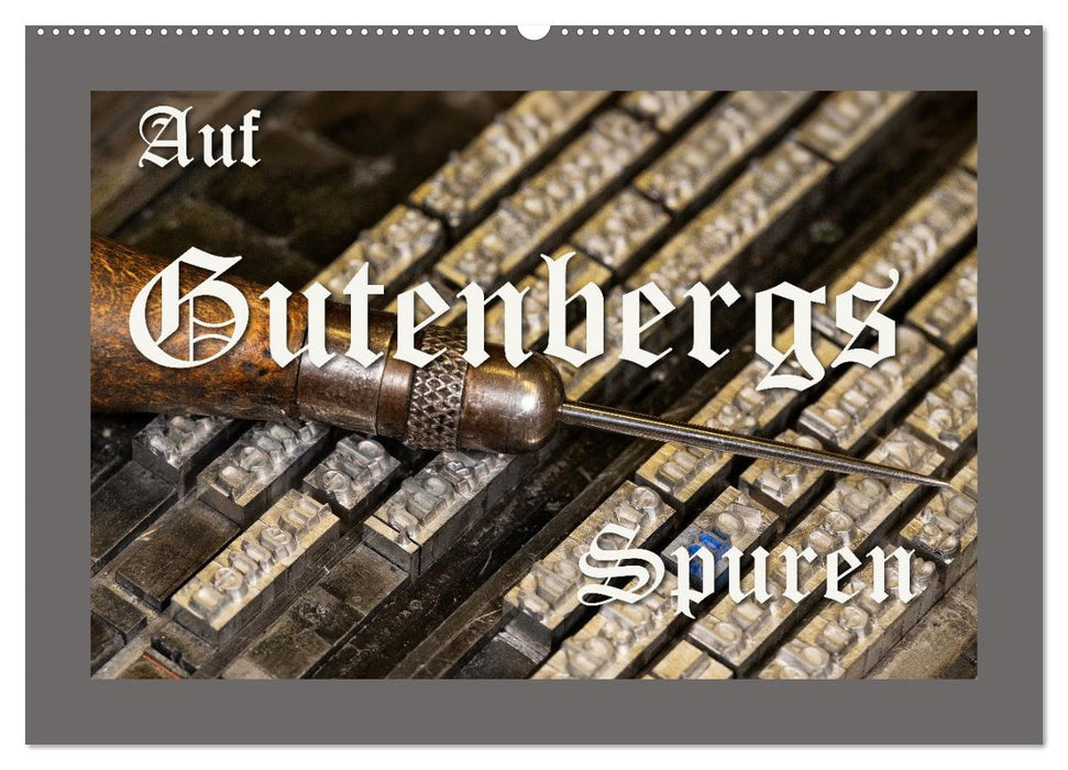 Auf Guttenbergs Spuren (CALVENDO Wandkalender 2027)