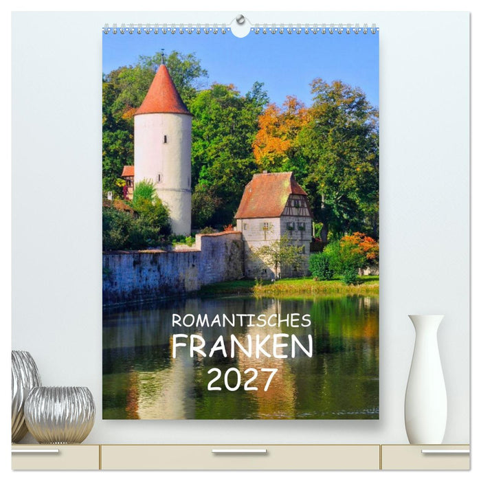 Romantisches Franken (CALVENDO Premium Wandkalender 2027)