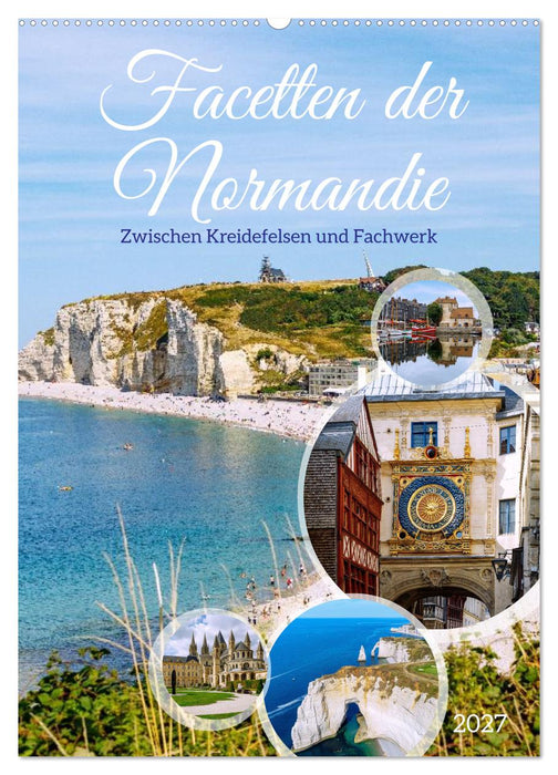 Facetten der Normandie. Zwischen Kreidefelsen und Fachwerk (CALVENDO Wandkalender 2027)