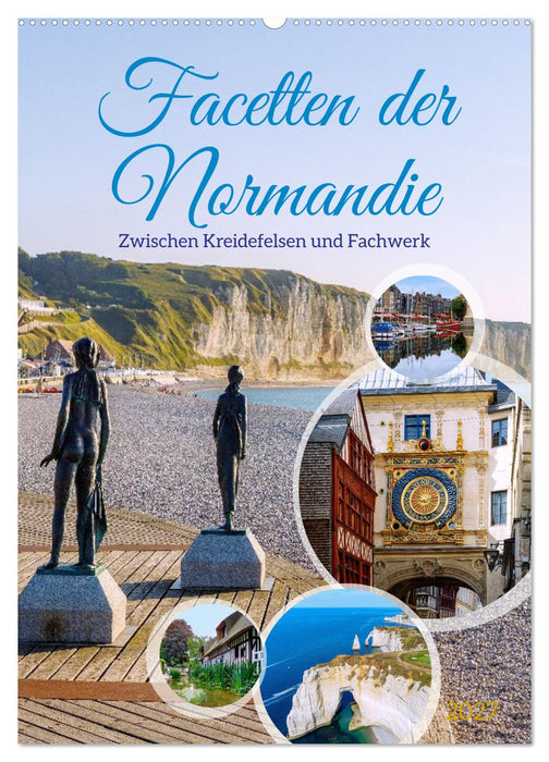 Facetten der Normandie. Zwischen Kreidefelsen und Fachwerk (CALVENDO Wandkalender 2027)