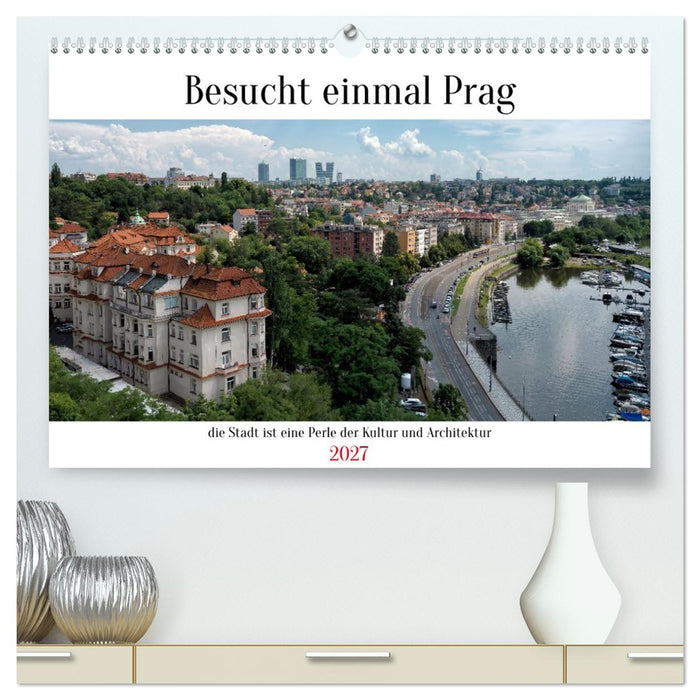 Besucht einmal Prag (CALVENDO Premium Wandkalender 2027)