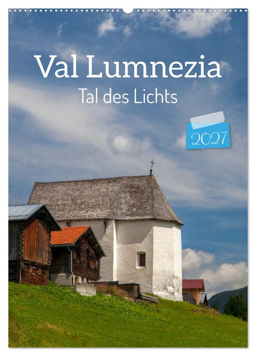 Val Lumnezia - Tal des Lichts (CALVENDO Wandkalender 2027)