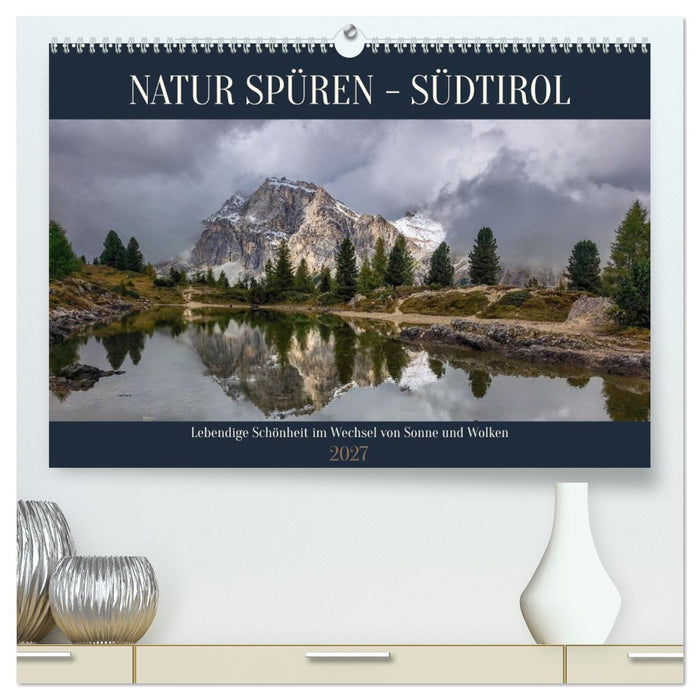 NATUR SPÜREN - SÜDTIROL (CALVENDO Premium Wandkalender 2027)
