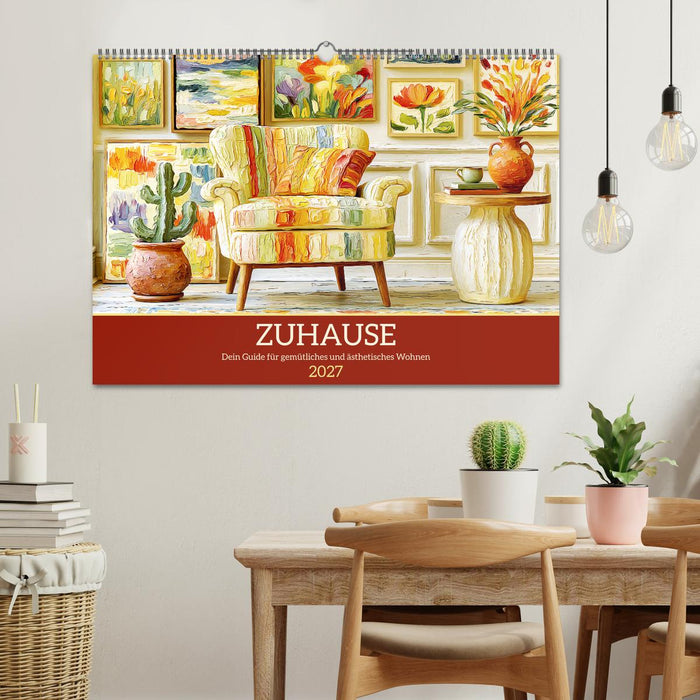 Zuhause. Dein Guide für gemütliches und ästhetisches Wohnen (CALVENDO Wandkalender 2027)