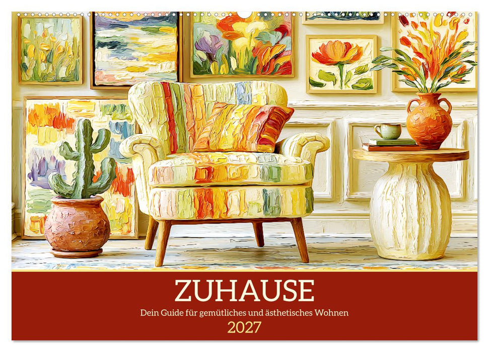 Zuhause. Dein Guide für gemütliches und ästhetisches Wohnen (CALVENDO Wandkalender 2027)