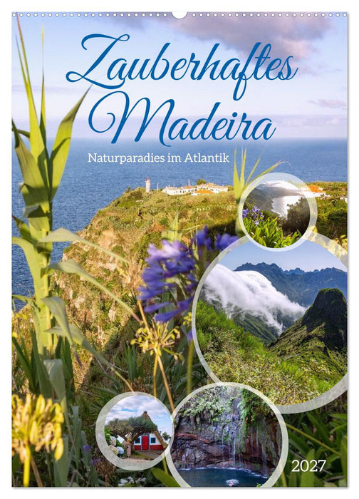 Zauberhaftes Madeira. Naturparadies im Atlantik (CALVENDO Wandkalender 2027)