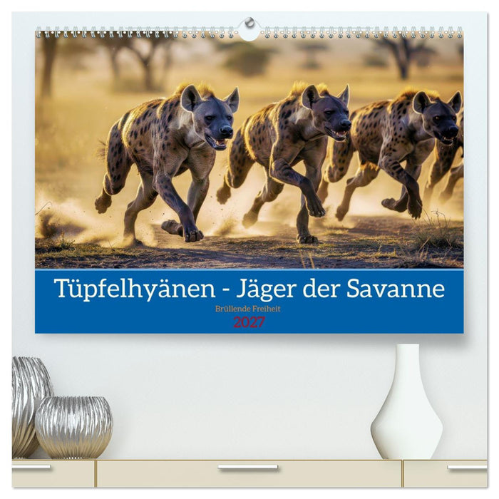 Tüpfelhyänen - Jäger der Savanne (CALVENDO Premium Wandkalender 2027)