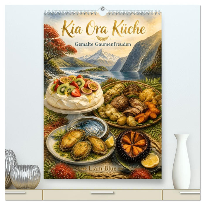 Kia Ora Küche - Gemalte Gaumenfreuden (CALVENDO Premium Wandkalender 2027)